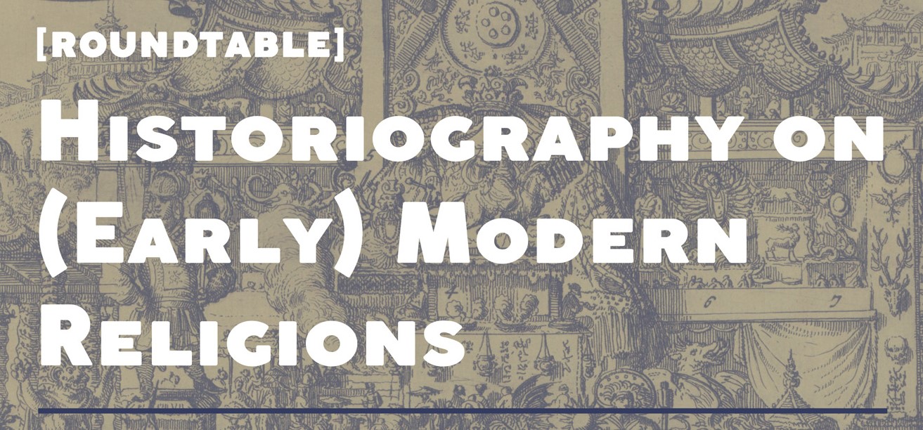 【3月10日 Peter Lake教授招聘イベント②】Roundtable: Historiography on (Early) Modern Religions